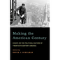 Making the American Century: Essays on the Political Culture of Twentieth Century America - Paperback