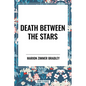 Death Between the Stars - Hardcover