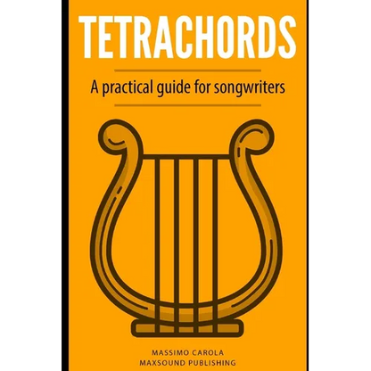 Tetrachords: A practical guide for songwriters - Paperback