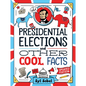 Presidential Elections and Other Cool Facts: Understanding How Our Country Picks Its President - Hardcover