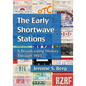 The Early Shortwave Stations: A Broadcasting History Through 1945 - Paperback