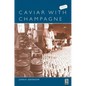 Caviar with Champagne: Common Luxury and the Ideals of the Good Life in Stalin's Russia - Paperback