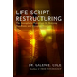 Life Script Restructuring: The Neuroplastic Psychology for Rewiring Your Brain and Changing Your Life - Paperback