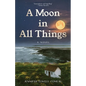 A Moon in All Things - Paperback
