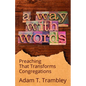A Way with Words: Preaching That Transforms Congregations - Paperback