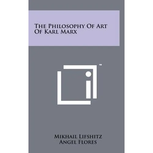 The Philosophy Of Art Of Karl Marx - Hardcover