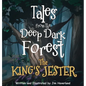 Tales from The Deep Dark Forest: The King's Jester - Hardcover