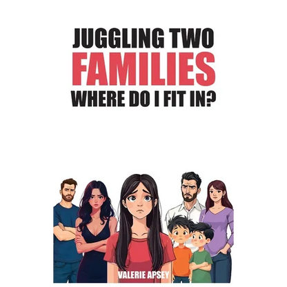 Juggling Two Families Where do I fit in? - Hardcover