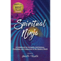 Spiritual Ninja: A Guidebook for Energetic Self-Defense, Protection, and Connection in the Modern World - Paperback