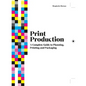 Print Production: A Complete Guide to Planning, Printing and Packaging - Hardcover