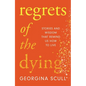 Regrets of the Dying: Stories and Wisdom That Remind Us How to Live - Hardcover