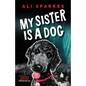 My Sister is a Dog - Paperback
