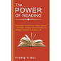 The Power of Reading: Great Ways to Build Good Habits, Acquire Knowledge, Develop Growth Mindset, and Achieve Long Term Success in Life. - Paperback