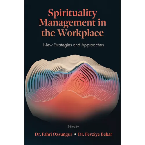 Spirituality Management in the Workplace: New Strategies and Approaches - Hardcover