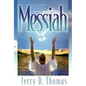 Messiah: A Contemporary Adaptation of the Classic Work on Jesus' Life, the Desire of Ages - Paperback