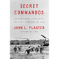 Secret Commandos: Behind Enemy Lines with the Elite Warriors of Sog - Paperback