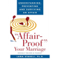 Affair-Proof Your Marriage: Understanding, Preventing and Surviving an Affair - Paperback