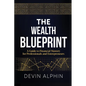 The Wealth Blueprint: A Guide to Financial Mastery for Professionals and Entrepreneurs - Paperback