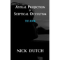 Astral Projection & Sceptical Occultism - Paperback