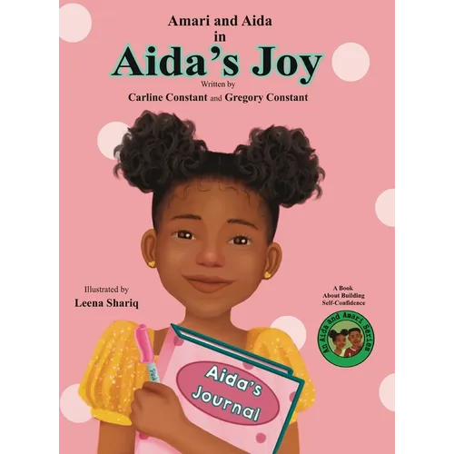Aida's Joy: Kids Journaling Picture Book I Kids Self-Esteem Fiction Book I Kids Loosing First Teeth Book I Kids Self-Confidence In - Hardcover