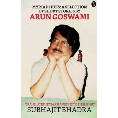 Myriad Hues: A Selection Of Short Stories By Arun Goswami - Paperback
