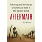 Aftermath: Following the Bloodshed of America's Wars in the Muslim World - Hardcover