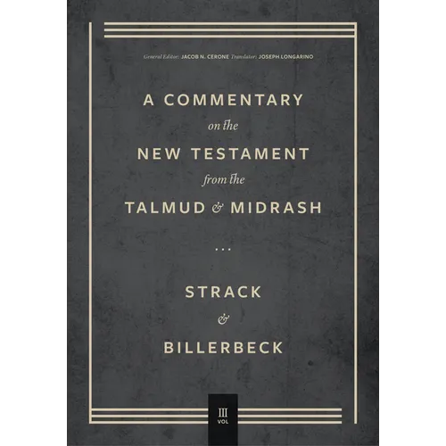 Commentary on the New Testament from the Talmud and Midrash: Volume 3, Romans Through Revelation - Hardcover
