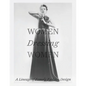 Women Dressing Women: A Lineage of Female Fashion Design - Hardcover