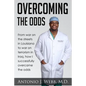 Overcoming the Odds: From War on the Streets in Louisiana to War on Terrorism in Iraq, How I Successfully Overcame the Odds - Paperback