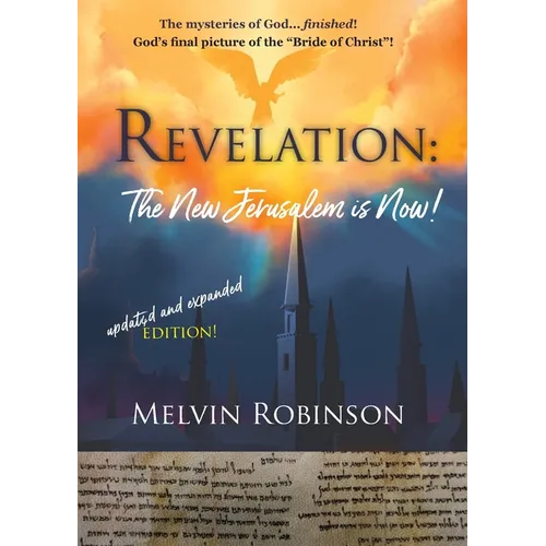 Revelation: The New Jerusalem is Now! - Paperback
