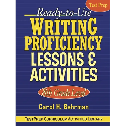 Ready-To-Use Writing Proficiency Lessons & Activities: 8th Grade Level - Paperback
