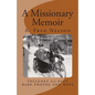 A Missionary Memoir - Paperback