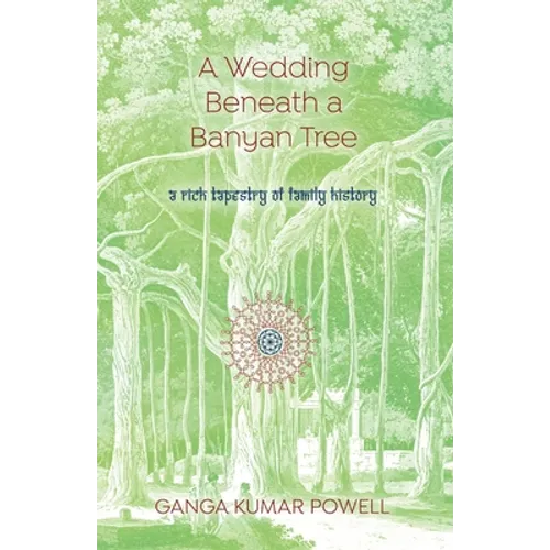 A Wedding Beneath a Banyan Tree: A rich tapestry of family history - Paperback