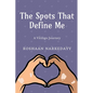 The Spots That Define Me - Paperback