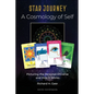 Star Journey - A Cosmology of Self: Picturing the Personal Universe and How It Works - Paperback