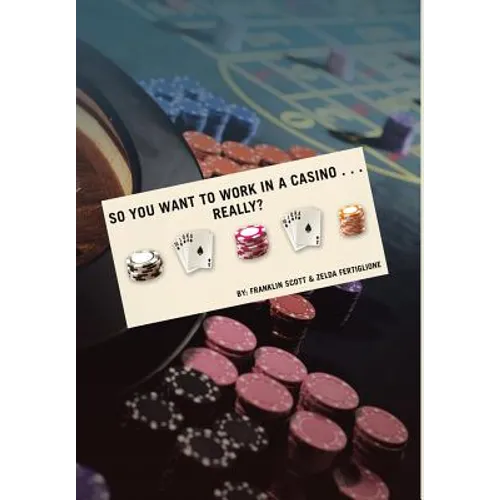 So You Want to Work in a Casino . . . Really? - Hardcover