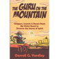 The Guru on the Mountain: Chiggers, Lizards & Desert Heat: My Vision Quest to Discover the Source of Spirit - Paperback