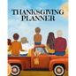Thanksgiving Planner: Fall 2020-2021 Planning Pages To Write In Ideas For Menu, Dinner, Recipes, Guest List, Gifts, Gratitude, Vision & Goal - Paperback