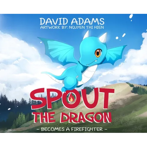 Spout the Dragon Becomes a Firefighter - Hardcover