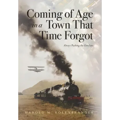 Coming of Age in a Town That Time Forgot - Hardcover