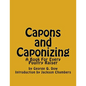 Capons and Caponizing: A Book For Every Poultry Raiser - Paperback