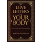 Love Letters for Your Body: Loving Your Body When It Doesn't Work Properly - Paperback