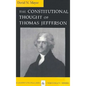 Constitutional Thought of Thomas Jefferson (Revised) - Paperback