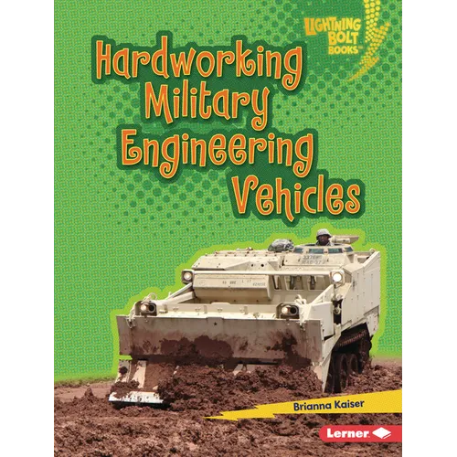 Hardworking Military Engineering Vehicles - Library Binding