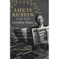 Louis Austin and the Carolina Times: A Life in the Long Black Freedom Struggle - Paperback