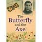 The Butterfly and the Axe - Hardcover