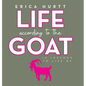 Life According to the GOAT: 10 Lessons to Live By - Hardcover