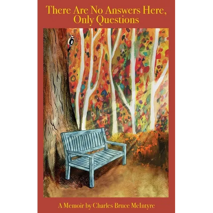 There are No Answers Here, Only Questions: A Memoir - Paperback