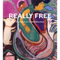 Really Free: The Radical Art of Nellie Mae Rowe - Hardcover