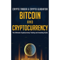 Bitcoin And Cryptocurrency: The Ultimate Cryptocurrency Trading And Investing Guide - Hardcover